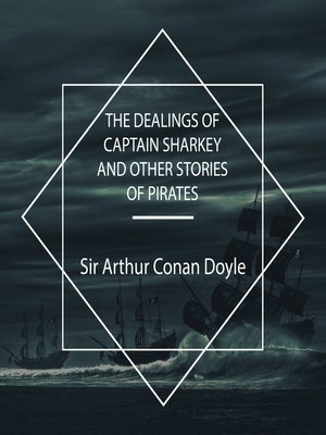cover image of The Dealings of Captain Sharkey and Other Stories of Pirates